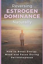 Reversing Estrogen Dominance Naturally