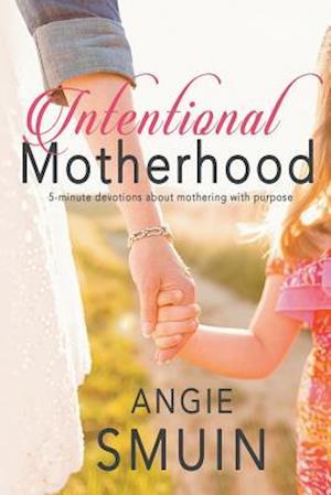 Intentional Motherhood