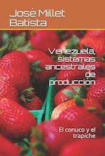 Venezuela, Sistemas Ancestrales de Producción