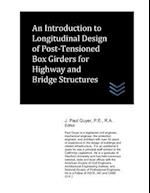 An Introduction to Longitudinal Design of Post-Tensioned Box Girders for Highway and Bridge Structures