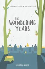 The Wandering Years: Lessons Learned In The Wilderness (Book 2) 
