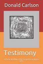 Testimony: A Poetic Retelling of the Gospel According to John 