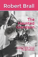 The Haunted Grandson: a romantic ghost story of loneliness, horror, gender and self-discovery 