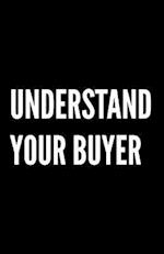 Understand Your Buyer