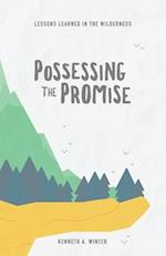 Possessing The Promise: Lessons Learned In The Wilderness (Book 3) 