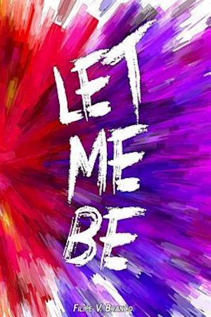 Let Me Be