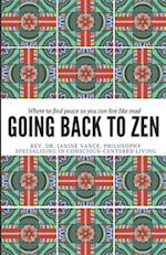 Going Back to Zen: Where to Find Peace So You Can Live Like Mad 