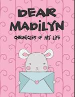 Dear Madilyn, Chronicles of My Life