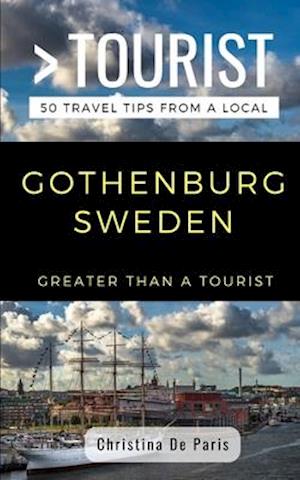 GREATER THAN A TOURIST- GOTHENBURG SWEDEN: 50 Travel Tips from a Local