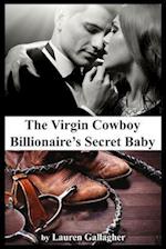 The Virgin Cowboy Billionaire's Secret Baby