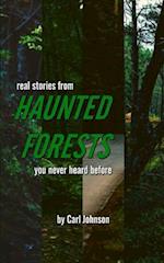 Real Stories from Haunted Forests You Never Heard Before