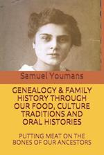 Genealogy & Family History Through Our Food, Culture Traditions and Oral Histories