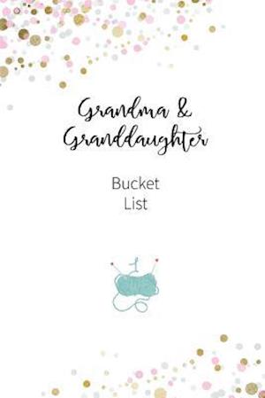 Grandma and Granddaughter Bucket List