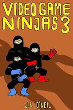 Video Game Ninjas 3