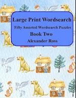 Large Print Wordsearch: Fifty Assorted Wordsearch Puzzles Book Two 
