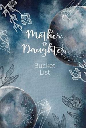 Mother and Daughter Bucket List