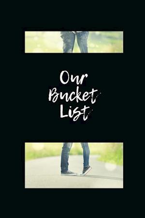 Our Bucket List