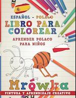 Libro Para Colorear Español - Polaco I Aprender Polaco Para Niños I Pintura Y Aprendizaje Creativo