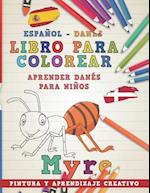 Libro Para Colorear Español - Danés I Aprender Danés Para Niños I Pintura Y Aprendizaje Creativo