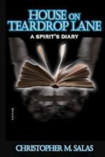 House On Teardrop Lane: A Spirit's Diary 