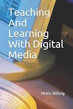 Teaching and Learning with Digital Media