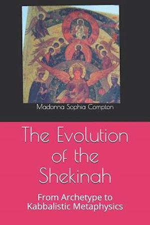 The Evolution of the Shekinah