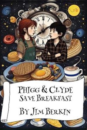 Phigg & Clyde Save Breakfast