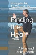 Finding the Heart: Principles for Tai Chi and Life 