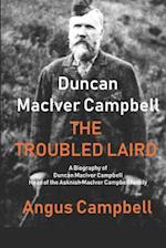 Duncan Maciver Campbell - The Troubled Laird