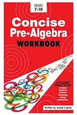 Concise Pre Algebra: Learn Pre Algebra in 30 Hours of Study with Detailed & Concise Explanations, Detailed Example Problems, Over 50 Practice Problems