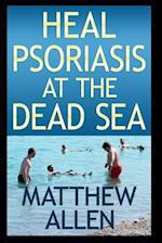 Heal Psoriasis at the Dead Sea