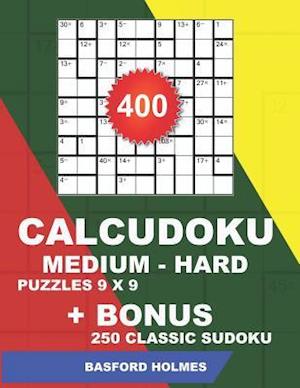 400 Calcudoku Medium - Hard Puzzles 9 X 9 + Bonus 250 Classic Sudoku