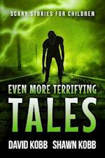 Even More Terrifying Tales