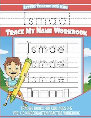 Ismael Letter Tracing for Kids Trace My Name Workbook