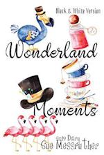 Wonderland Moments - Black and White Version