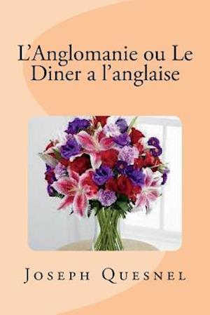 L'Anglomanie Ou Le Diner a l'Anglaise