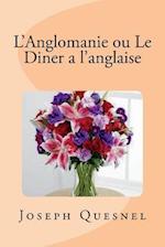 L'Anglomanie Ou Le Diner a l'Anglaise