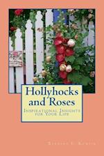 Hollyhocks and Roses