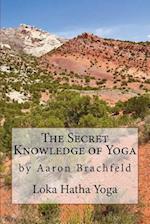 The Secret Knowledge of Yoga
