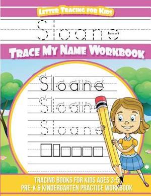 Sloane Letter Tracing for Kids Trace My Name Workbook