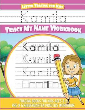 Kamila Letter Tracing for Kids Trace My Name Workbook