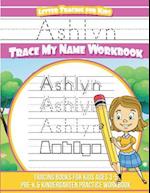 Ashlyn Letter Tracing for Kids Trace My Name Workbook