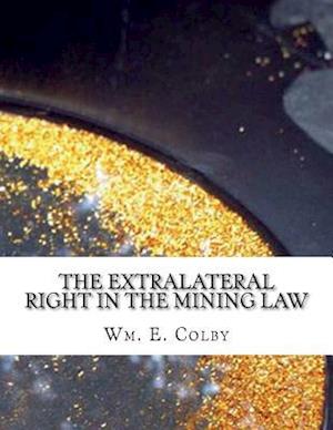 The Extralateral Right in the Mining Law