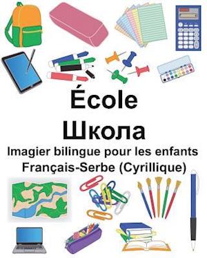 Français-Serbe (Cyrillique) École Imagier Bilingue Pour Les Enfants