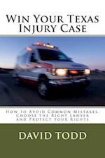 Win Your Texas Injury Case
