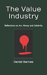 The Value Industry: Reflections on Art, Money and Celebrity 