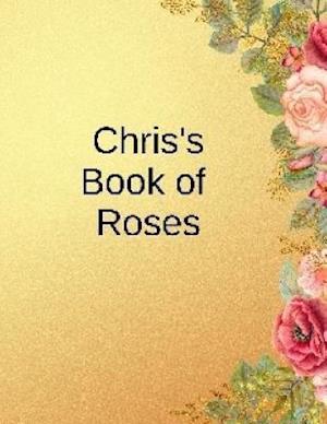 Chris's Book of Roses