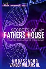 Secrets of My Fathers House