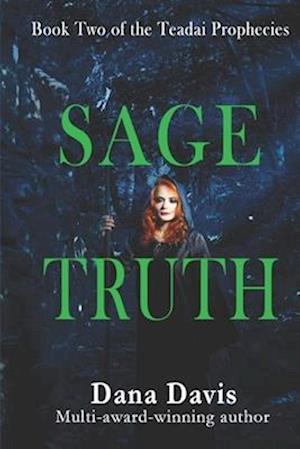 Sage Truth: Book Two of the Teadai Prophecies