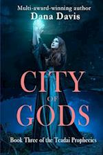 City of Gods: Book Three of the Teadai Prophecies 